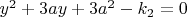 $y^2+3ay+3a^2-k_2=0$