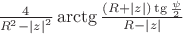 $\frac{4}{R^2-\left\lvert z\right\rvert^2}\arctg \frac{(R+\left\lvert z\right\rvert)\tg\frac{\psi}{2}}{R-\left\lvert z\right\rvert}$