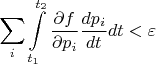 $$\sum\limits_i \int\limits_{t_1}^{t_2} \dfrac{\partial{f}}{\partial{p_i}}\dfrac{dp_i}{dt} dt<\varepsilon$$