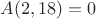 $A(  2, 18) =       0$