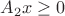 $\[{A_2}x \ge 0\]$