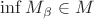 $\inf M_{\beta} \in M$