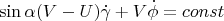 $$\sin\alpha (V-U)\dot\gamma+V\dot\phi=const$$