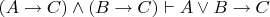$ (A \to C) \land (B \to C)\vdash A \lor B \to C$
