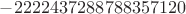 $-2 222 437 288 788 357 120$