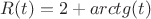$R(t)=2+arctg(t)$