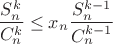 $$ \frac{S_n^k}{C_n^k} \leq x_n \frac{S_n^{k-1}}{C_n^{k-1}}$$