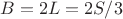 $B = 2L = 2S/3$