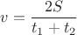 $v=\dfrac {2S}{t_1+t_2}$