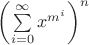 $\left(\sum\limits_{i=0}^{\infty}x^{m^i}\right)^n$