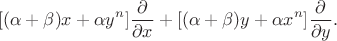 $$[(\alpha + \beta)x + \alpha y^n] \frac{\partial}{\partial x} + [(\alpha + \beta)y + \alpha x^n] \frac{\partial}{\partial y}.$$