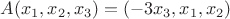 $A(x_1, x_2, x_3)= (-3x_3,x_1,x_2)$