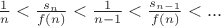 $\frac 1n <\frac{s_n}{f(n)}<\frac{1}{n-1}<\frac{s_{n-1}}{f(n)}<...$