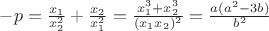 $-p=\frac{x_1}{x_2^2}+\frac{x_2}{x^2_1}=\frac{x_1^3+x_2^3}{(x_1x_2)^2}=\frac{a(a^2-3b)}{b^2}$