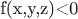 f(x,y,z)<0