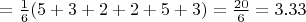 $=\frac{1}{6}(5+3+2+2+5+3)=\frac{20}{6}=3.33$