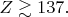 $Z\gtrsim 137.$
