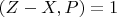 $(Z-X, P)= 1$