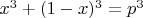 $x^3+(1-x)^3=p^3$