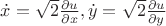 $\dot x=\sqrt{2}\frac{\partial u}{\partial x}, \dot y=\sqrt{2}\frac{\partial u}{\partial y}$