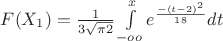 $ F(X_1)= \frac 1 {3\sqrt{\pi 2}} \int\limits_{-oo}^{x} e^\frac{-(t-2)^2 }{18} dt