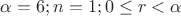 $\alpha=6;n=1;0\le r<\alpha$