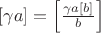 $\left[\gamma a\right]= \left[\frac {\gamma a \left[b\right]} {b}\right]$