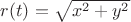 $r(t)=\sqrt{x^2+y^2}$