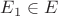 $E_1 \in E$