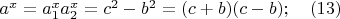 $a^x=a_1^xa_2^x=c^2-b^2=(c+b)(c-b); \quad (13)$