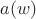 $a(w)$