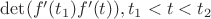 $\det (f'(t_1) f'(t)),t_1<t<t_2$