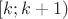 $[k;k+1)$