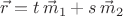 $\vec r=t\,\vec m_1+s\,\vec m_2$