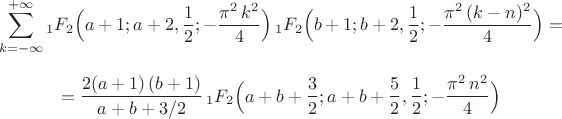 $$ \sum^{+\infty}_{k=-\infty}
_1F_2 \Bigl(a+1;  a+2, \frac{1}{2};- \frac{\pi^2 \, k^2}{4} \Bigr) \, _1F_2 \Bigl(b+1;  b+2 , \frac{1}{2};- \frac{\pi^2 \, (k-n)^2}{4} \Bigr) = $$
$$ = 
\frac{2 \б (a+1) \, (b+1)}{a+b+3/2} \, _1F_2 \Bigl(a+b+\frac{3}{2}; a+b+\frac{5}{2}, \frac{1}{2};- \frac{\pi^2 \, n^2}{4} \Bigr)  $$