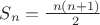 $S_n = \frac {\ n (n + 1)} {\ 2}$