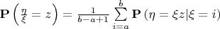 $\mathbf{P}\left(\frac{\eta}{\xi}=z\right)=\frac{1}{b - a + 1}\right \sum\limits_{i = a}\limits^{b}{{\mathbf{P}}\left( {{\eta }={\xi}z|\xi  = i} \right)} $