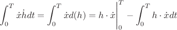 $\displaystyle\int_0^T\dot{x}\dot{h}dt=\displaystyle\int_0^T\dot{x}d({h})={h}\cdot \dot{x}\Bigg|_0^T-\displaystyle\int_0^T{h}\cdot\dot{x}dt$