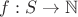 $f:S\to\mathbb{N}$
