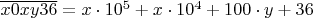 $\overline{x0xy36}=x \cdot 10^5+ x \cdot 10^4+ 100 \cdot y + 36$