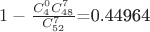 $1-\frac{{C_4^0}{C_{48}^7}}{C_{52}^7}$=0.44964