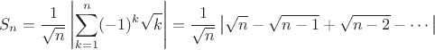 $$S_n=\frac{1}{\sqrt{n}}\left|\sum\limits_{k=1}^n (-1)^k\sqrt{k}\right|=\frac{1}{\sqrt{n}}\left|\sqrt{n}-\sqrt{n-1}+\sqrt{n-2}- \cdots\right|$$