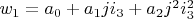 $w_1=a_0+a_1 j i_3+a_2 j^2 i_3^2$