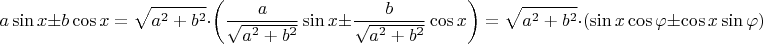 $$a \sin x \pm b \cos x = \sqrt{a^2+b^2} \cdot \bigg( \dfrac{a}{\sqrt{a^2+b^2}} \sin x \pm \dfrac{b}{\sqrt{a^2+b^2}} \cos x \bigg) = \sqrt{a^2+b^2} \cdot ( \sin x \cos \varphi \pm \cos x \sin \varphi)$$