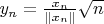 $y_n=\frac{x_n}{\|x_n\|}\sqrt n$