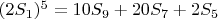 $(2S_1)^5 = 10S_9+20S_7+2S_5$