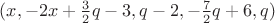 $(x, -2x+\frac32q-3, q-2, -\frac72q+6, q)$