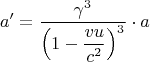 $$a'=\dfrac{\gamma^3}{\left(1-\dfrac{vu}{c^2}\right)^3}\cdot a$$