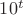 $10^t$