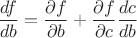$$\frac {df} {db}=\frac {\partial f} {\partial b}+\frac {\partial f}{\partial c}\frac {dc}{db}$$